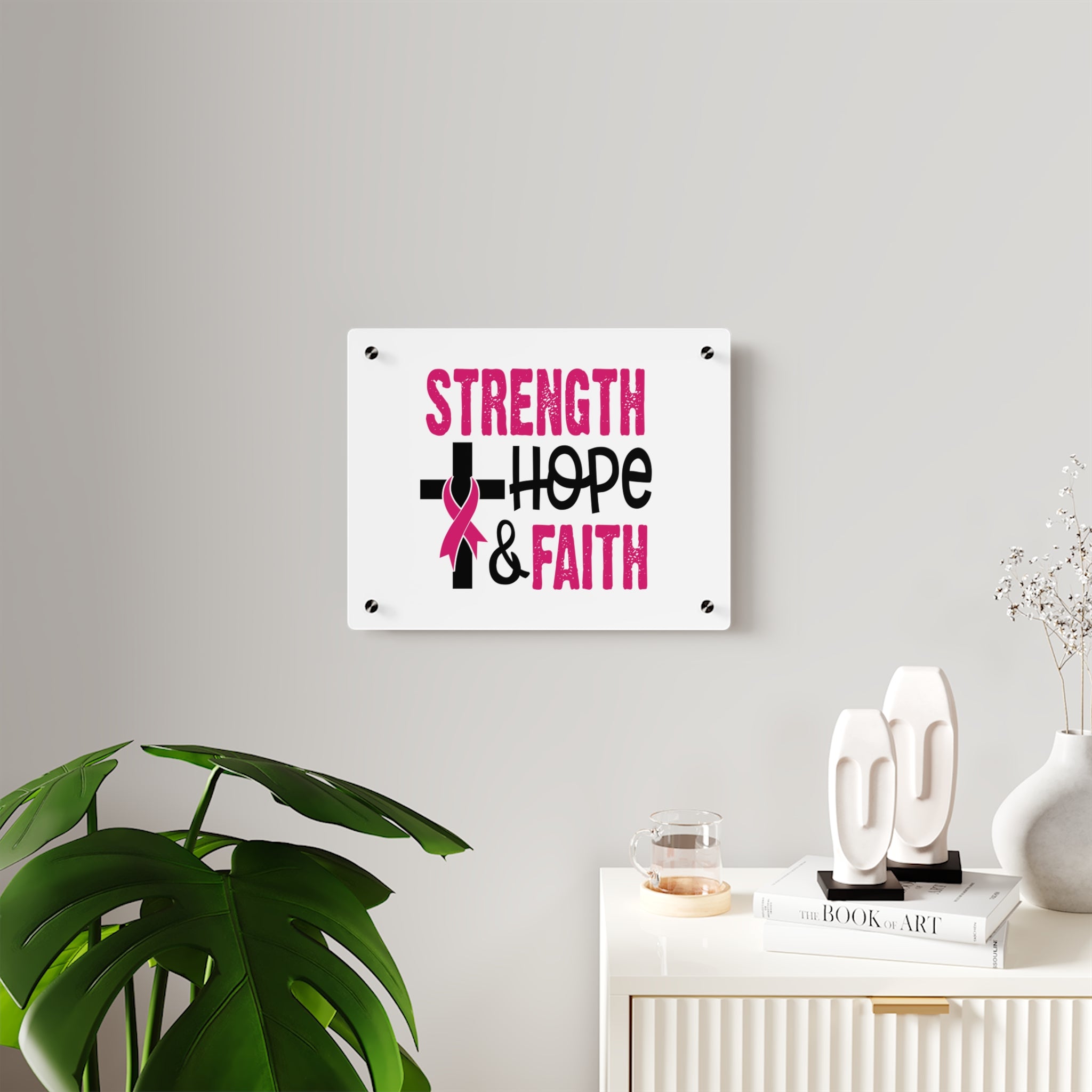 Inspirational Acrylic Wall Art Panel - Strength Hope Faith, Motivational Decor, Breast Cancer Awareness, Home Wall Decor, Gift for Women