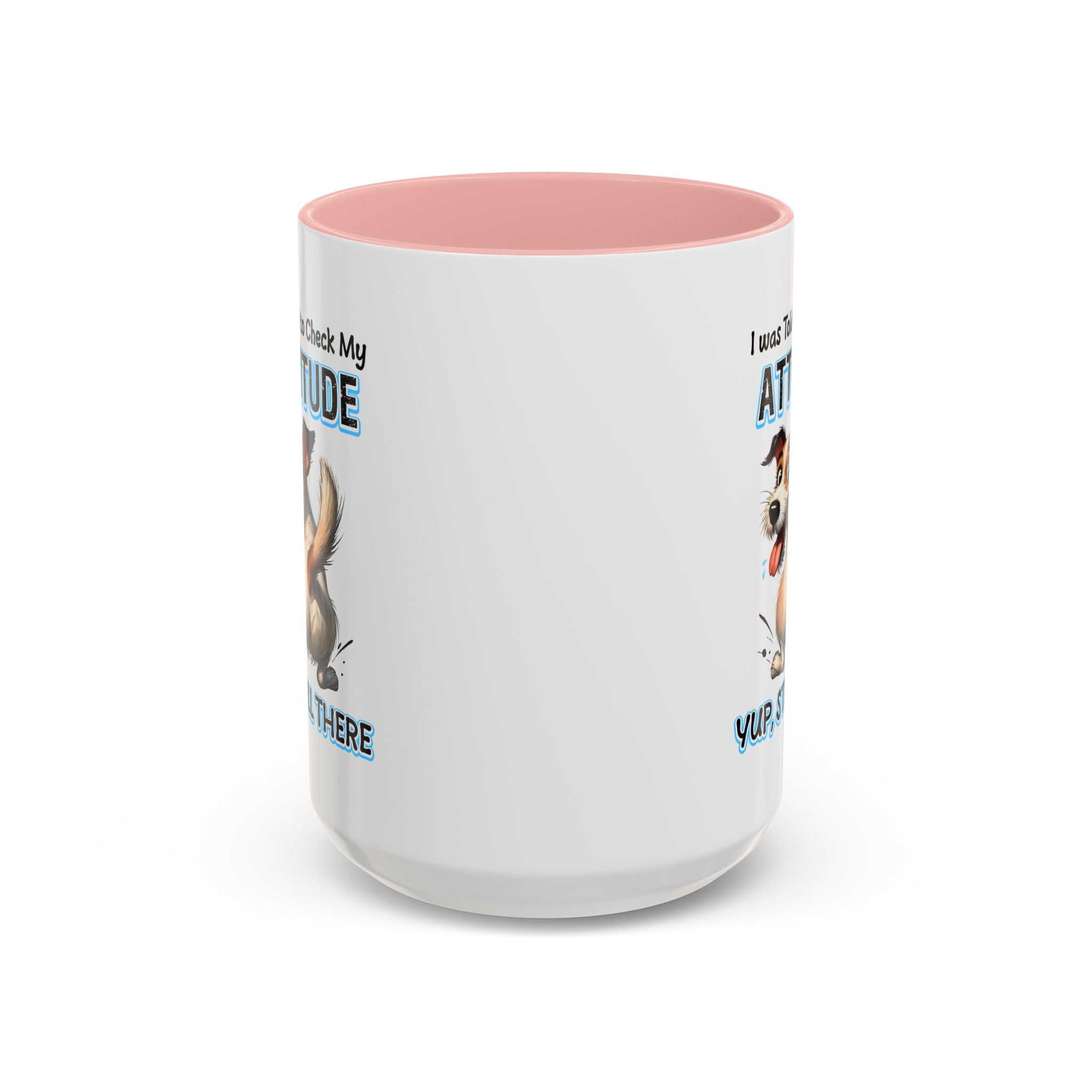 Funny Dog Attitude Coffee Mug - 11 & 15oz sassy animal lover
