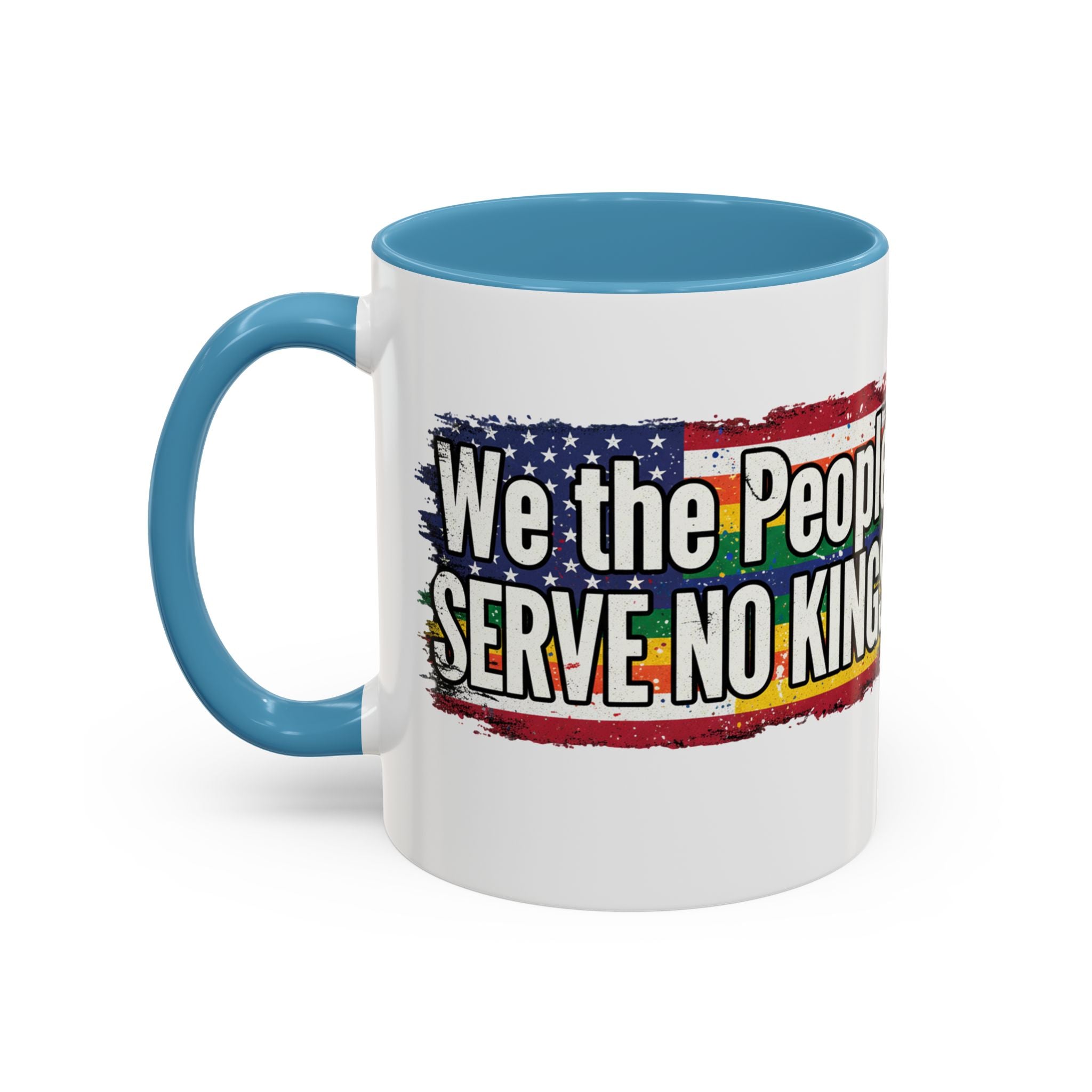 Patriotic Coffee Mug - We the People serve no king
