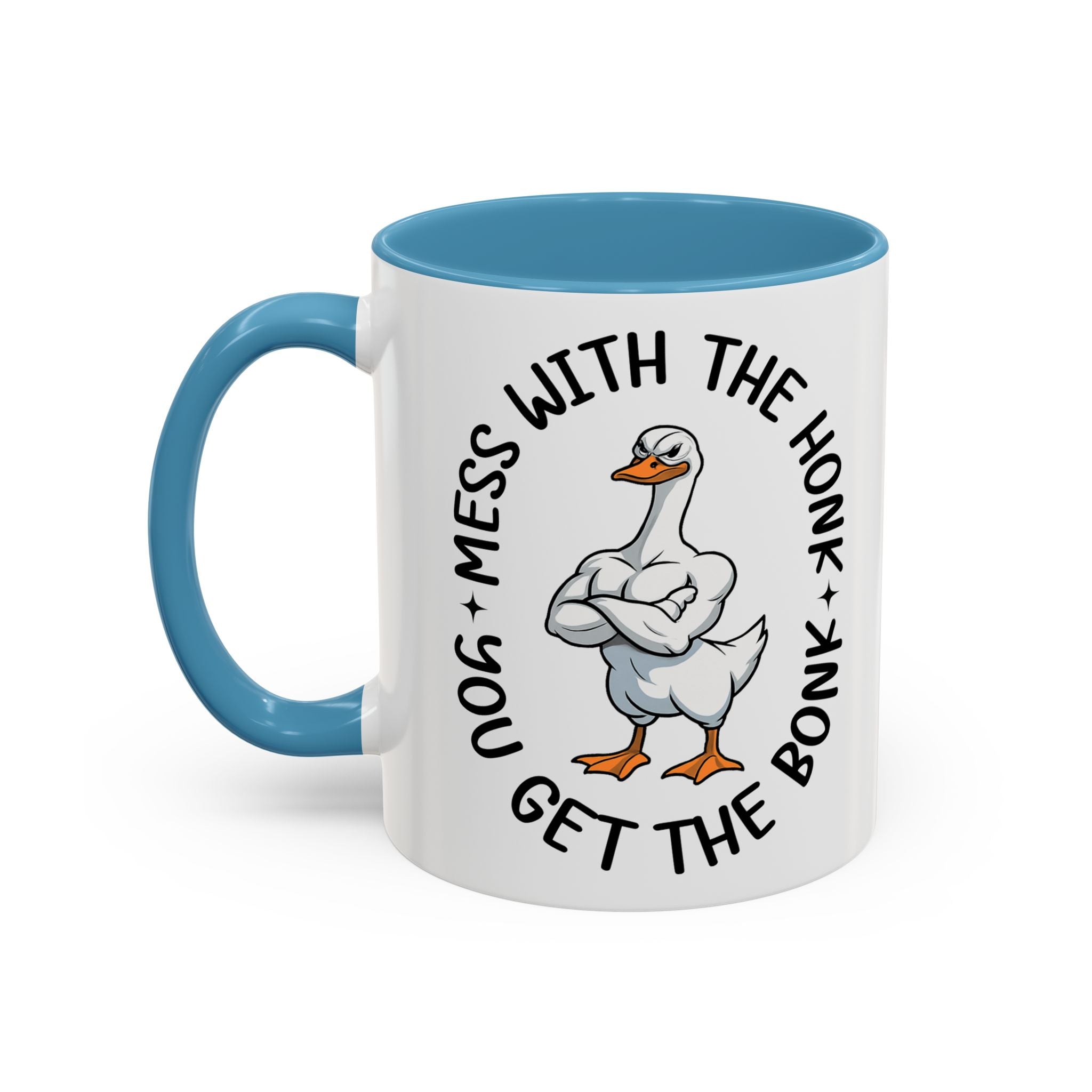 Accent Coffee Mug — "Mess With the Honk, Get the Bonk" Goose Mug sarcasm attitude