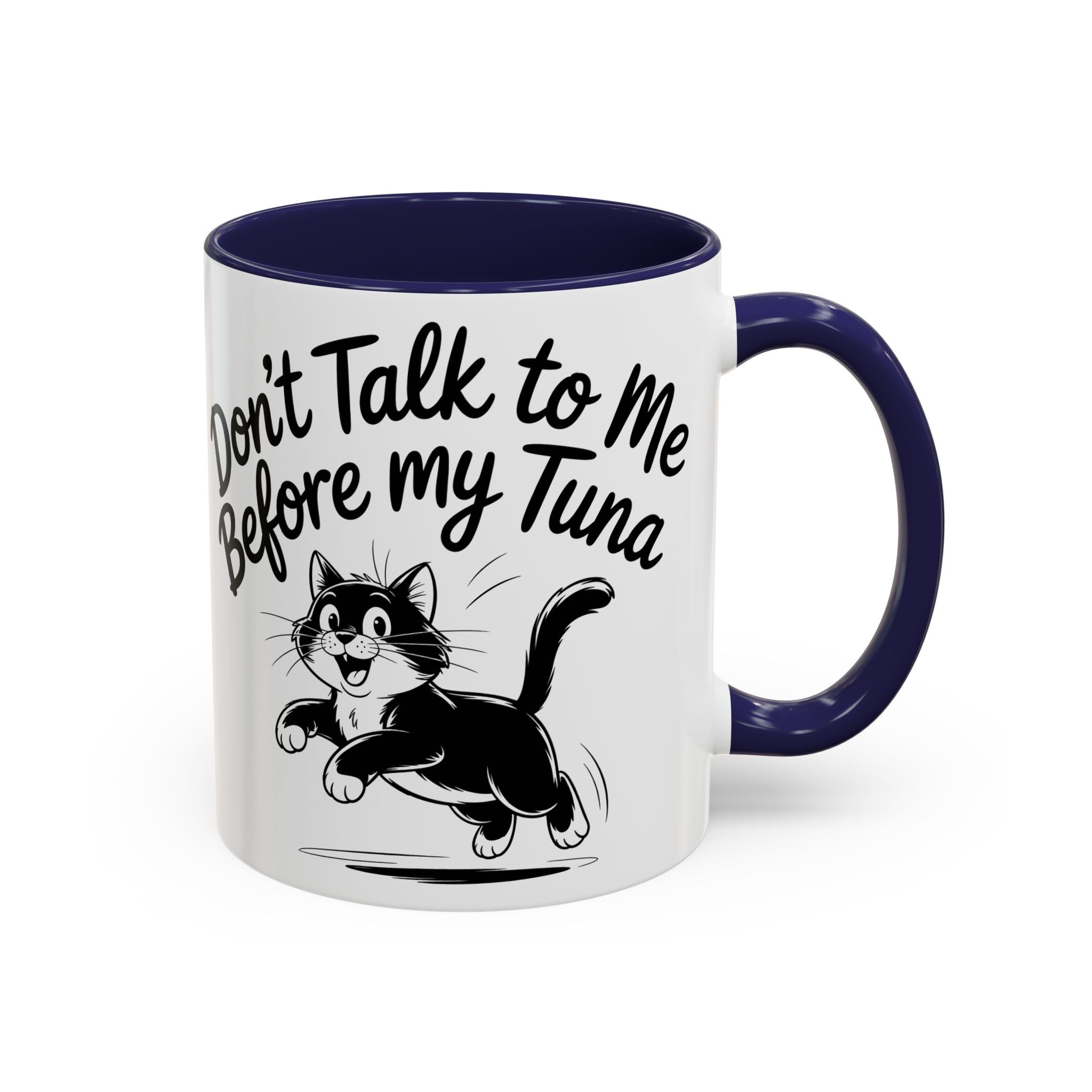 Coffee Mug — "Don't Talk to Me Before My Tuna" Cat Accent Mug (11/15oz) funny