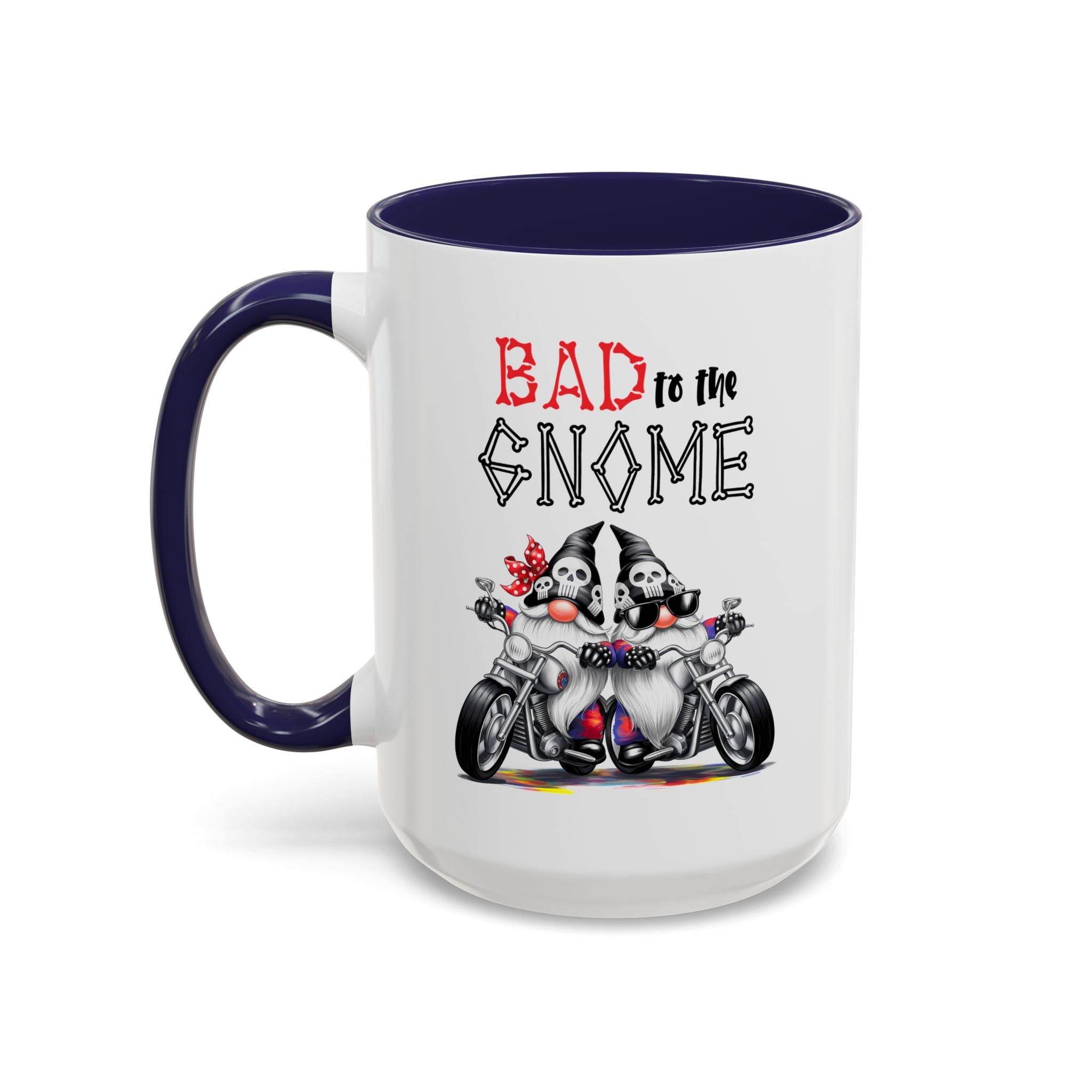 Bad to the Gnome Coffee Mug - 11oz & 15oz Accent Mugs for Bikers & Gnome Lovers