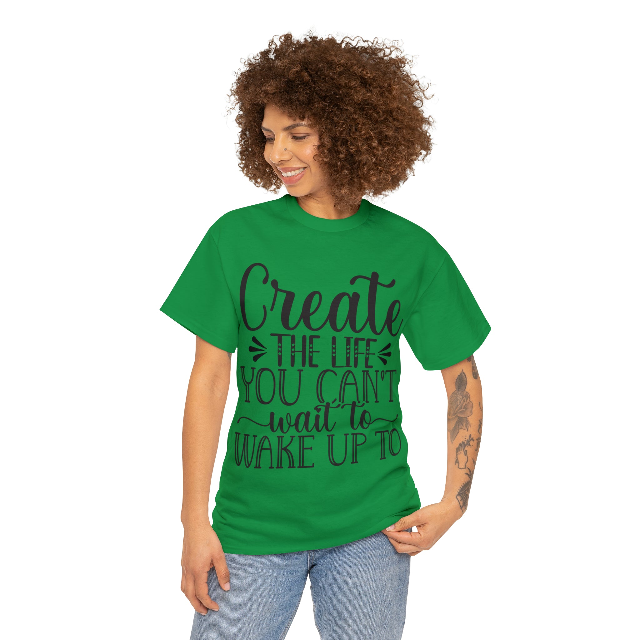 Motivational quote create the life t shirt gift for her or him christmas stocking stuffer Unisex Heavy Cotton Tee