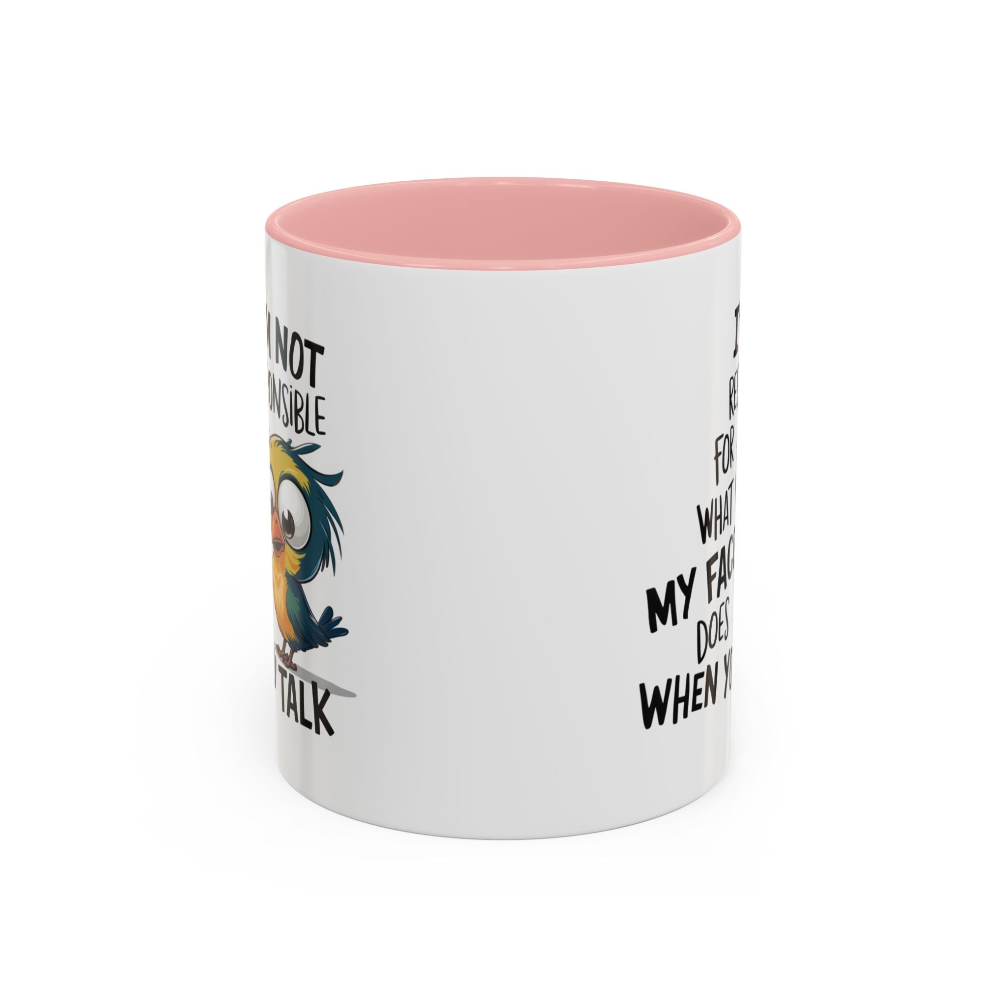 Funny Accent Coffee Mug for Sarcastic Coffee Lovers - "I'm Not Responsible for What My Face Does When You Talk"