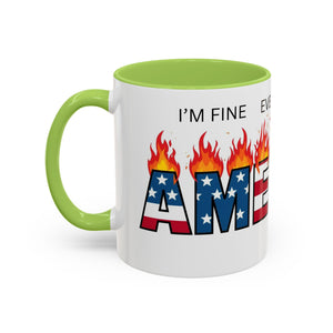 america in flames I'm fine everything is fine  Coffee Mug with American Flag