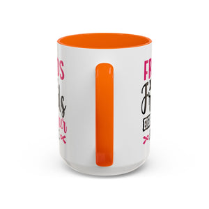 Inspirational Coffee Mug, Friends Don't Let Friends Fight Cancer Alone, Gift for Cancer Awareness, Encouragement, Support Mug