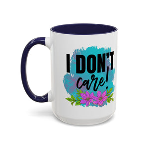 I Don't Care! Floral Accent Coffee Mug - 11oz & 15oz sarcasm funny