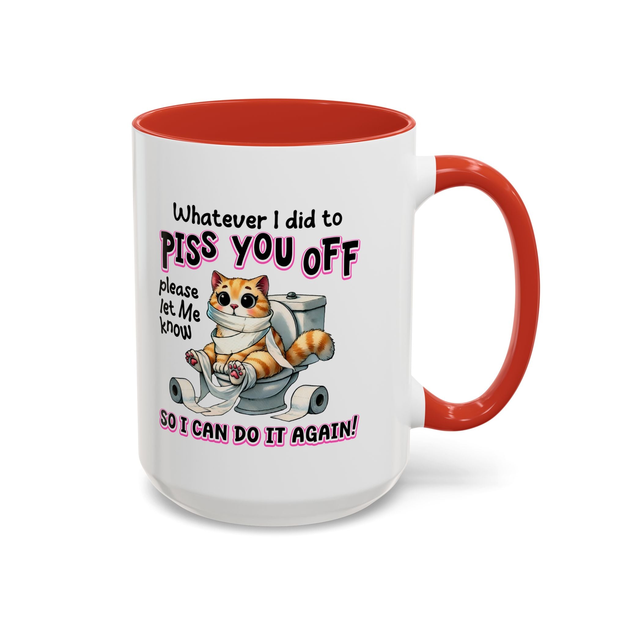 Funny Cat Mug - "Piss You Off" Coffee Cup for Cat Lovers