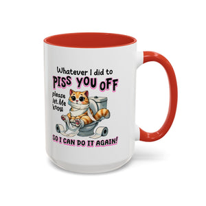 Funny Cat Mug - "Piss You Off" Coffee Cup for Cat Lovers