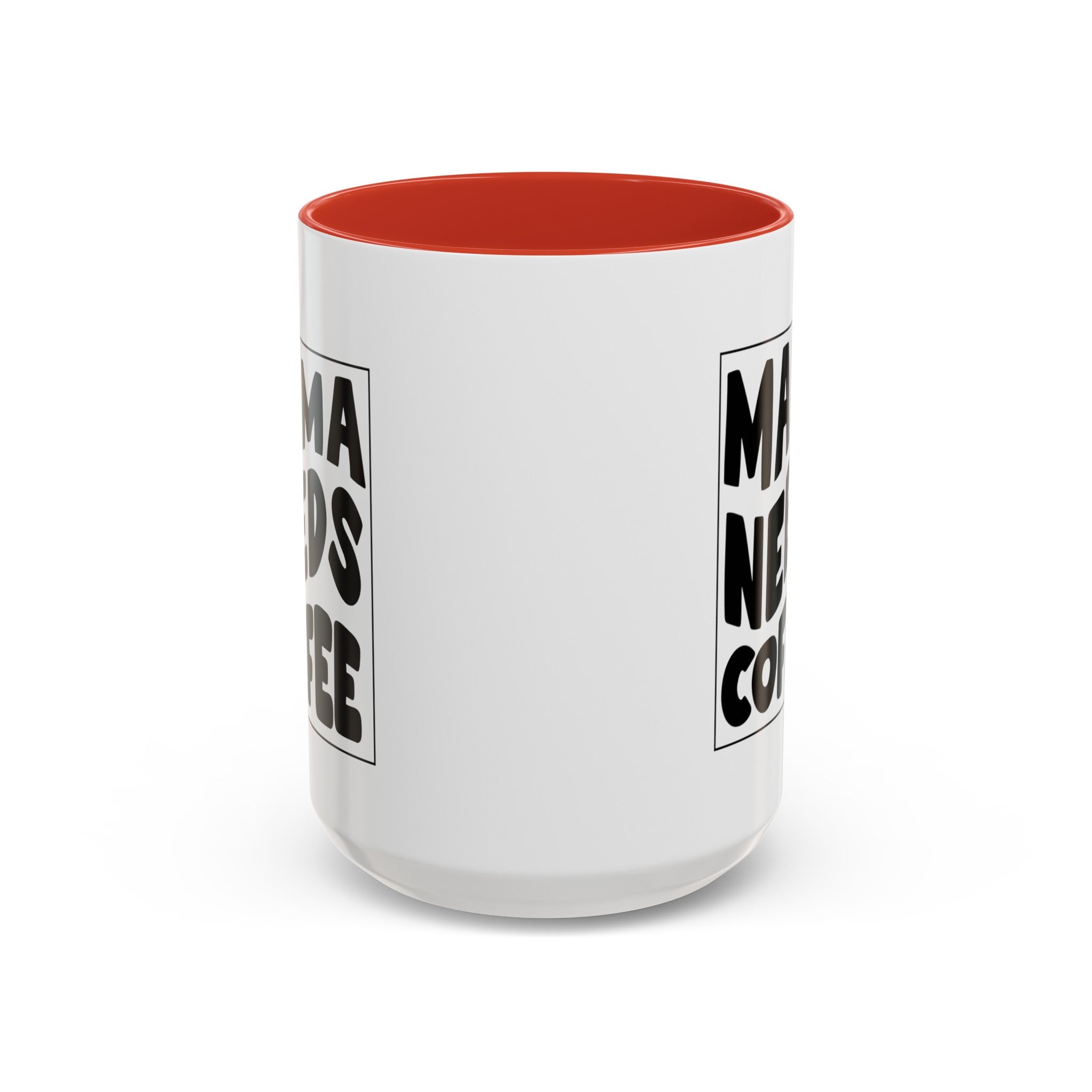 mama needs coffee funny Accent Coffee Mug (11, 15oz) by the x m world