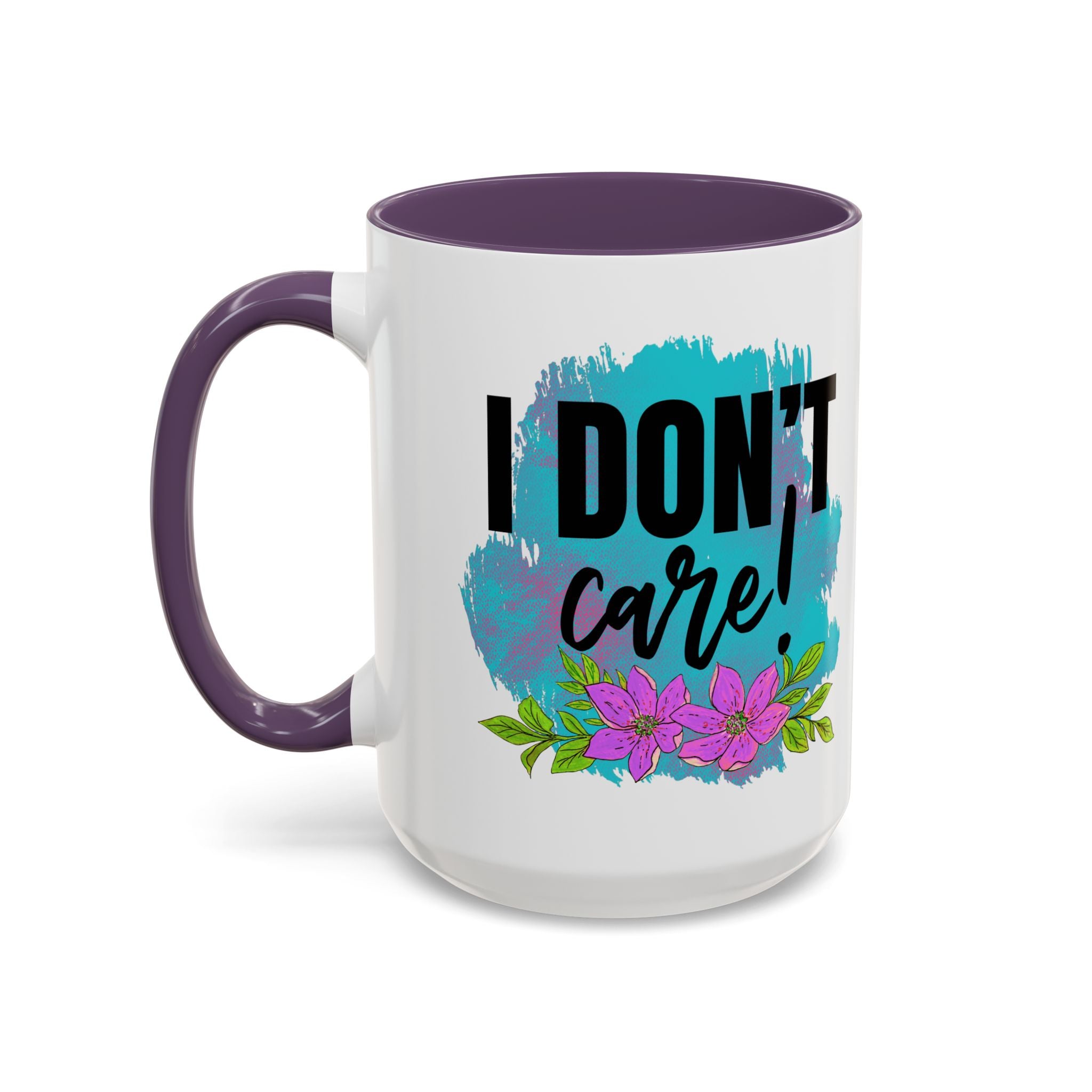 I Don't Care! Floral Accent Coffee Mug - 11oz & 15oz sarcasm funny