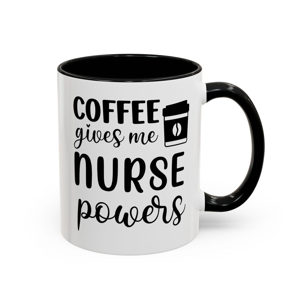 Nurse Coffee Mug, Funny Gift for Nurses, Coffee Lover's Mug, Black Accent Tea Cup, Motivational Nurse Gift