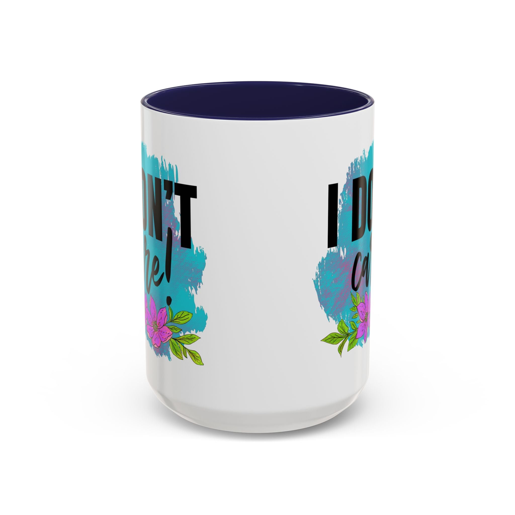 I Don't Care! Floral Accent Coffee Mug - 11oz & 15oz sarcasm funny