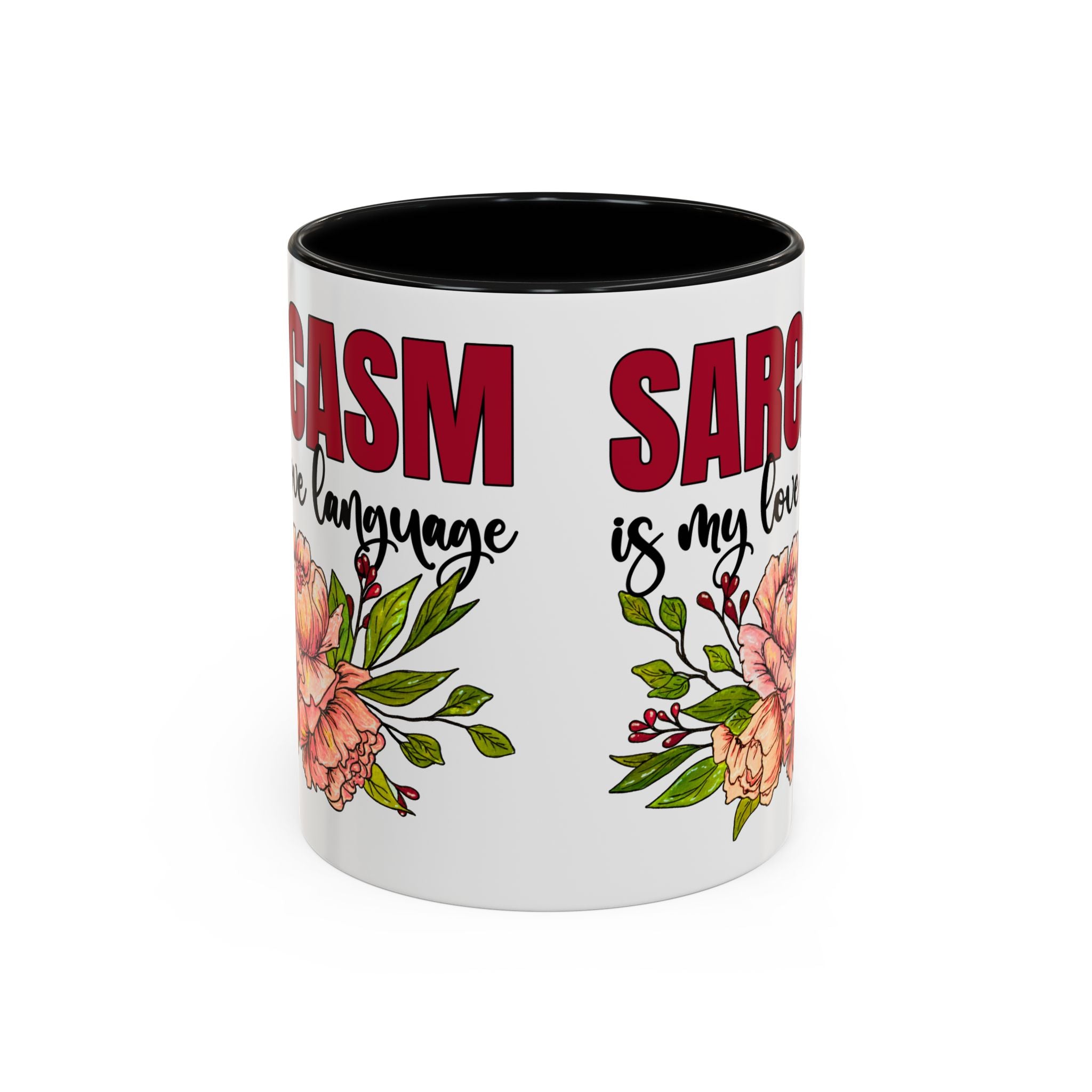 Sarcasm Floral Accent Coffee Mug - 11oz & 15oz funny