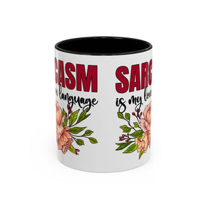 Sarcasm Floral Accent Coffee Mug - 11oz & 15oz funny
