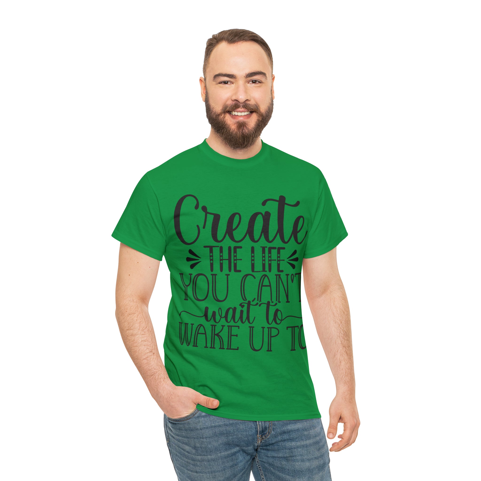 Motivational quote create the life t shirt gift for her or him christmas stocking stuffer Unisex Heavy Cotton Tee