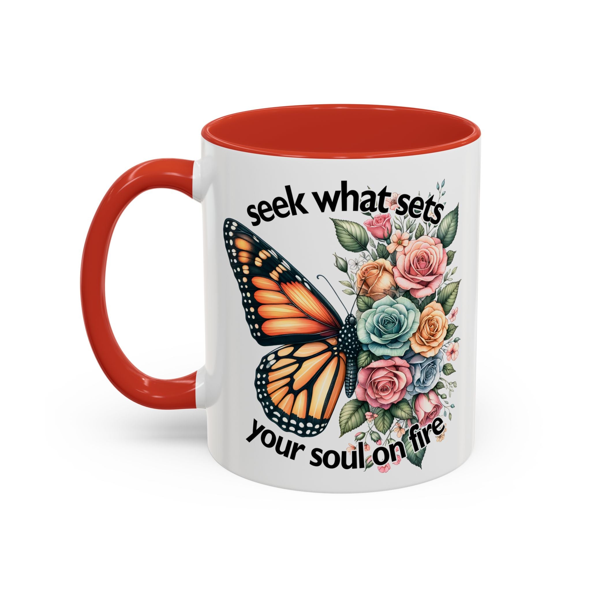 seek what sets your soul on fire Inspirational Butterfly Coffee Mug positive vibe freedom