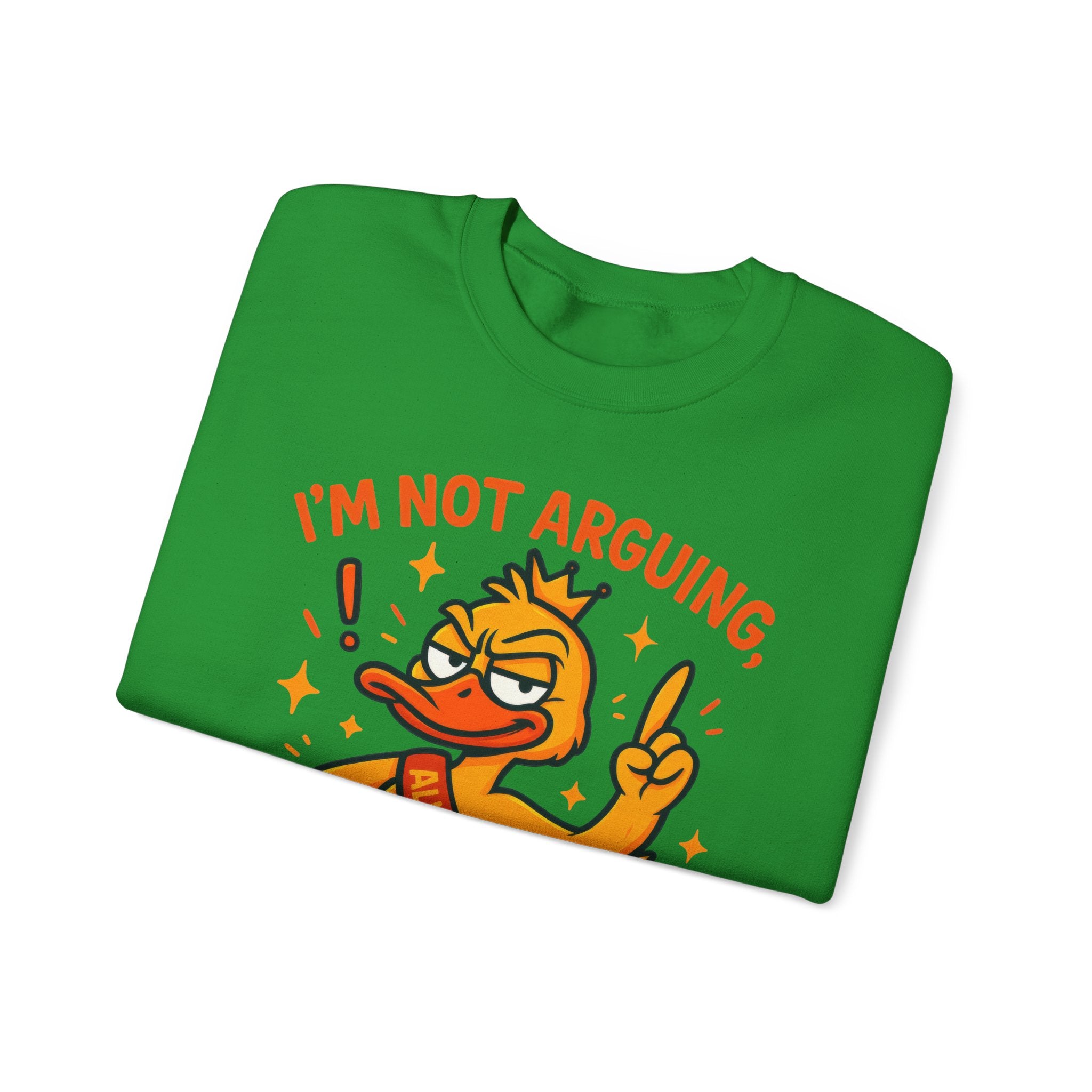 attitude Crewneck Sweatshirt: I'm Not Arguing, Just Right - Unisex Pullover, Funny Gift, Casual Wear, Cozy  Birthday Present