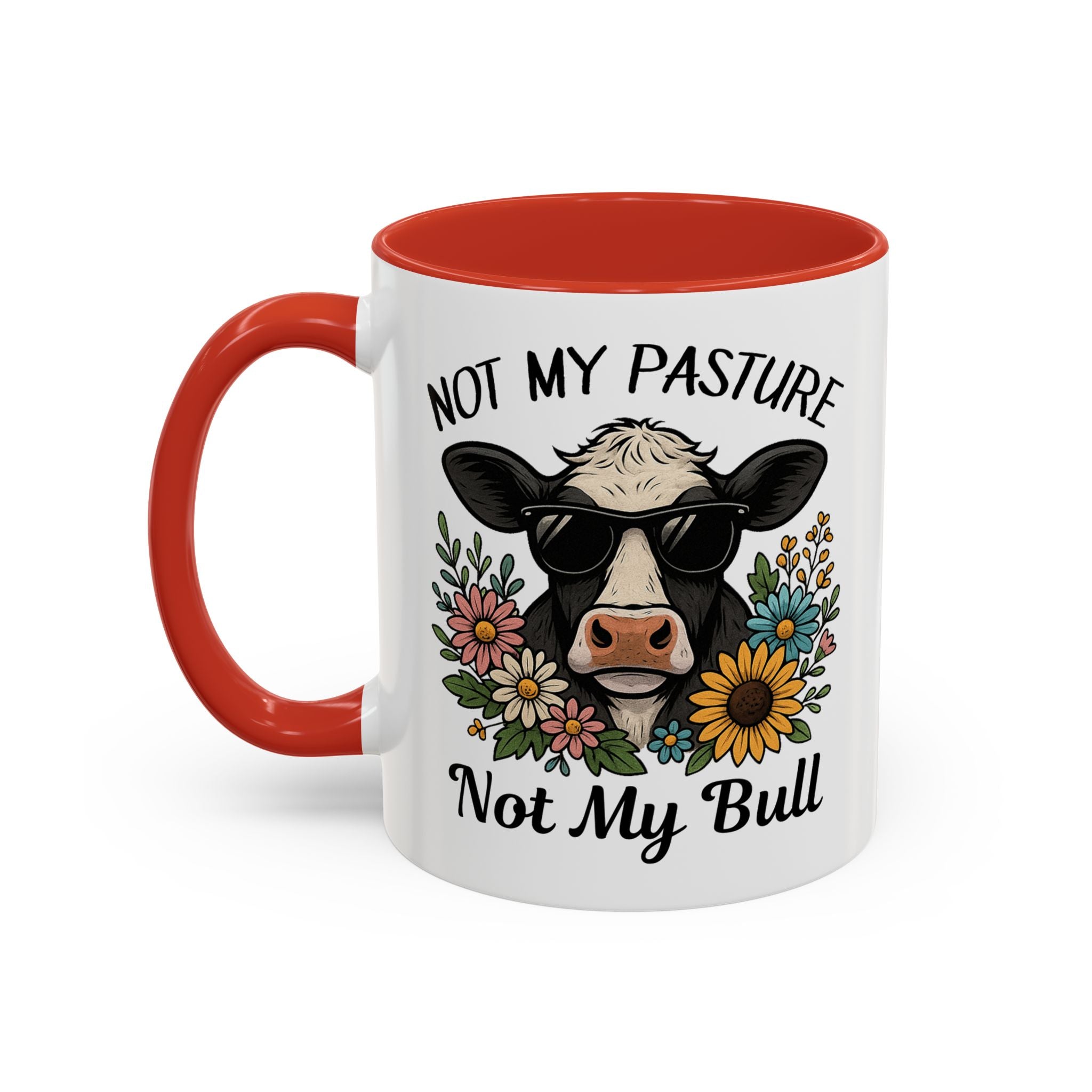 Not My Pasture Not My Bull Coffee Mug — Cow Floral Accent Mug (11/15oz) sarcasm attitude