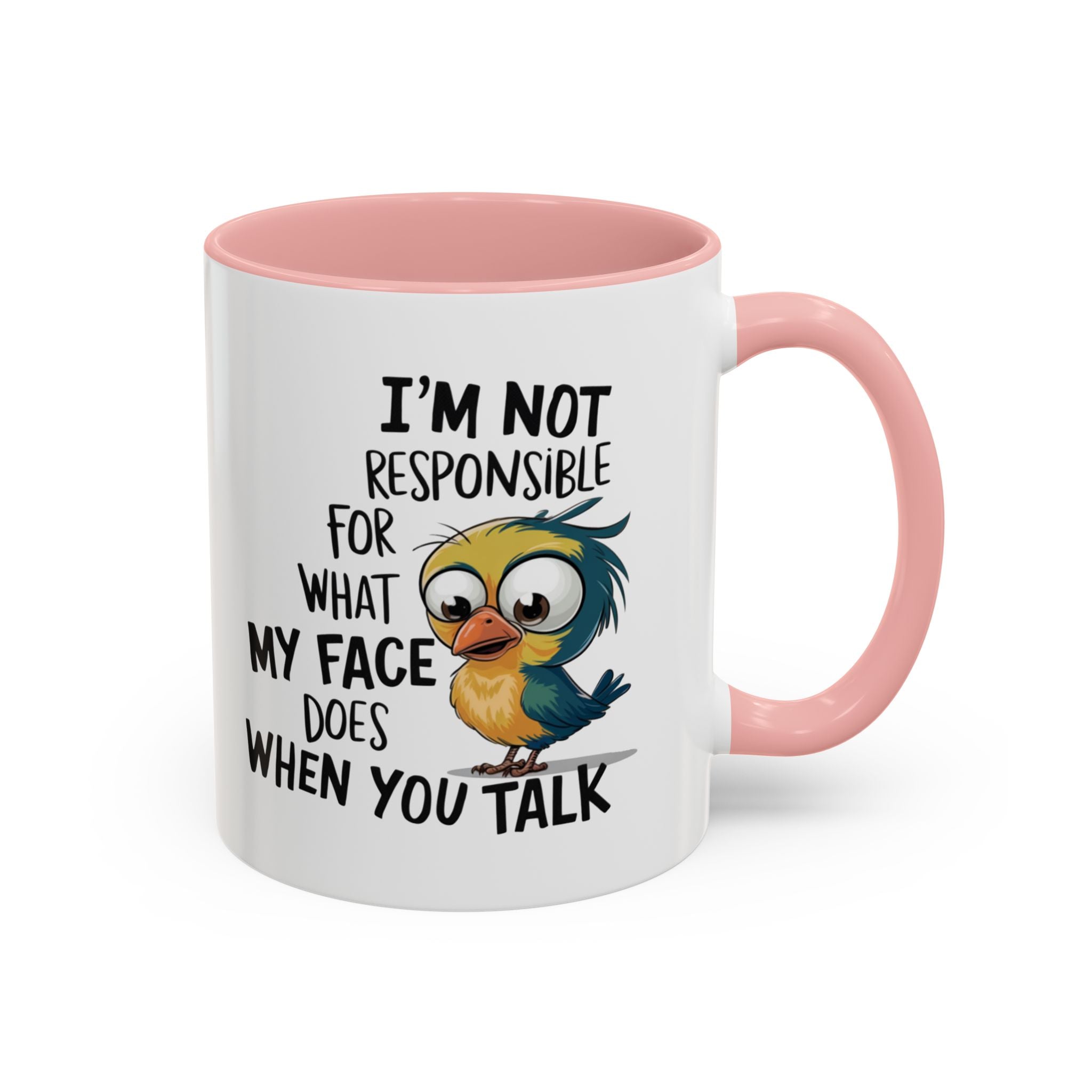 Funny Accent Coffee Mug for Sarcastic Coffee Lovers - "I'm Not Responsible for What My Face Does When You Talk"