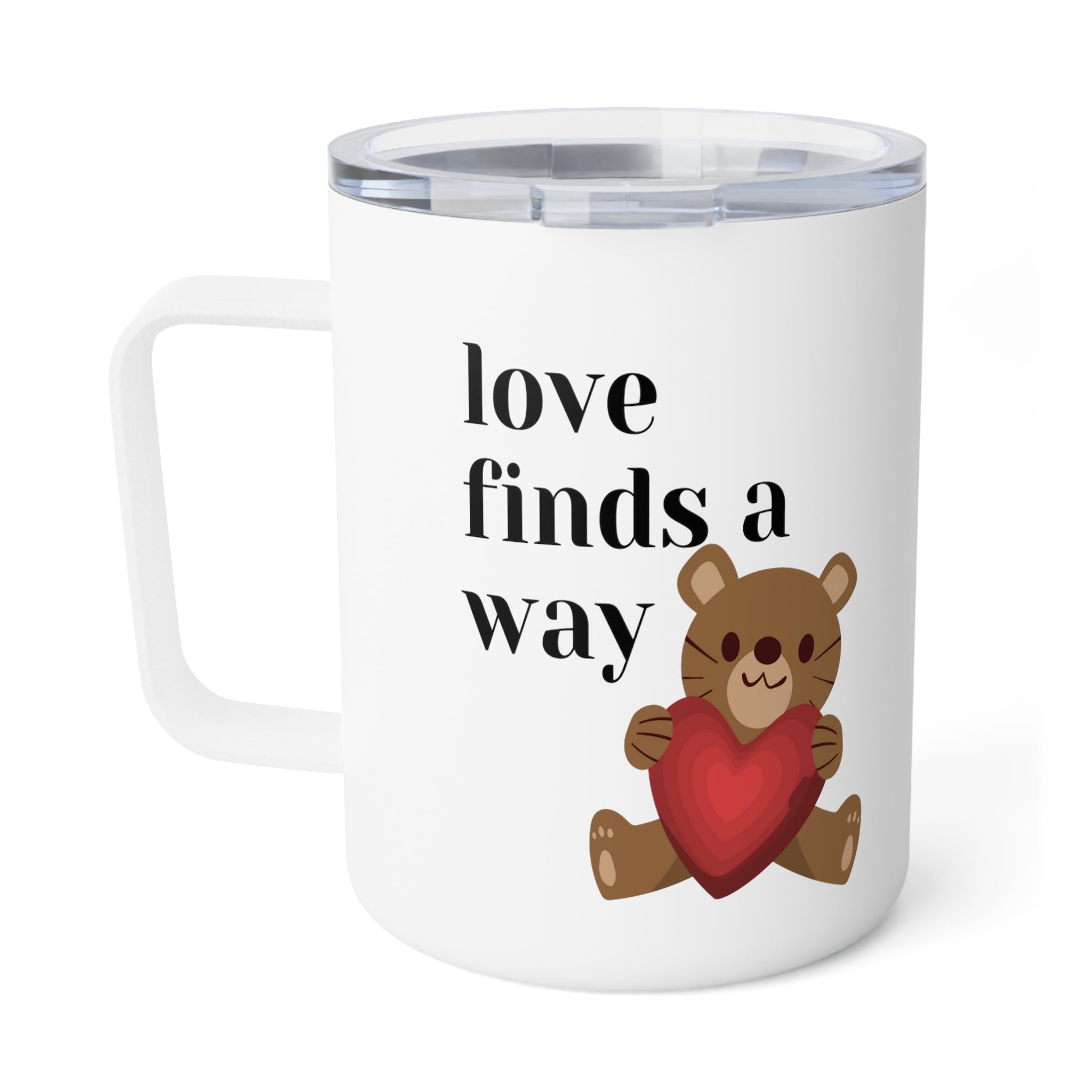 love finds a way Insulated Coffee Mug, 10oz gift