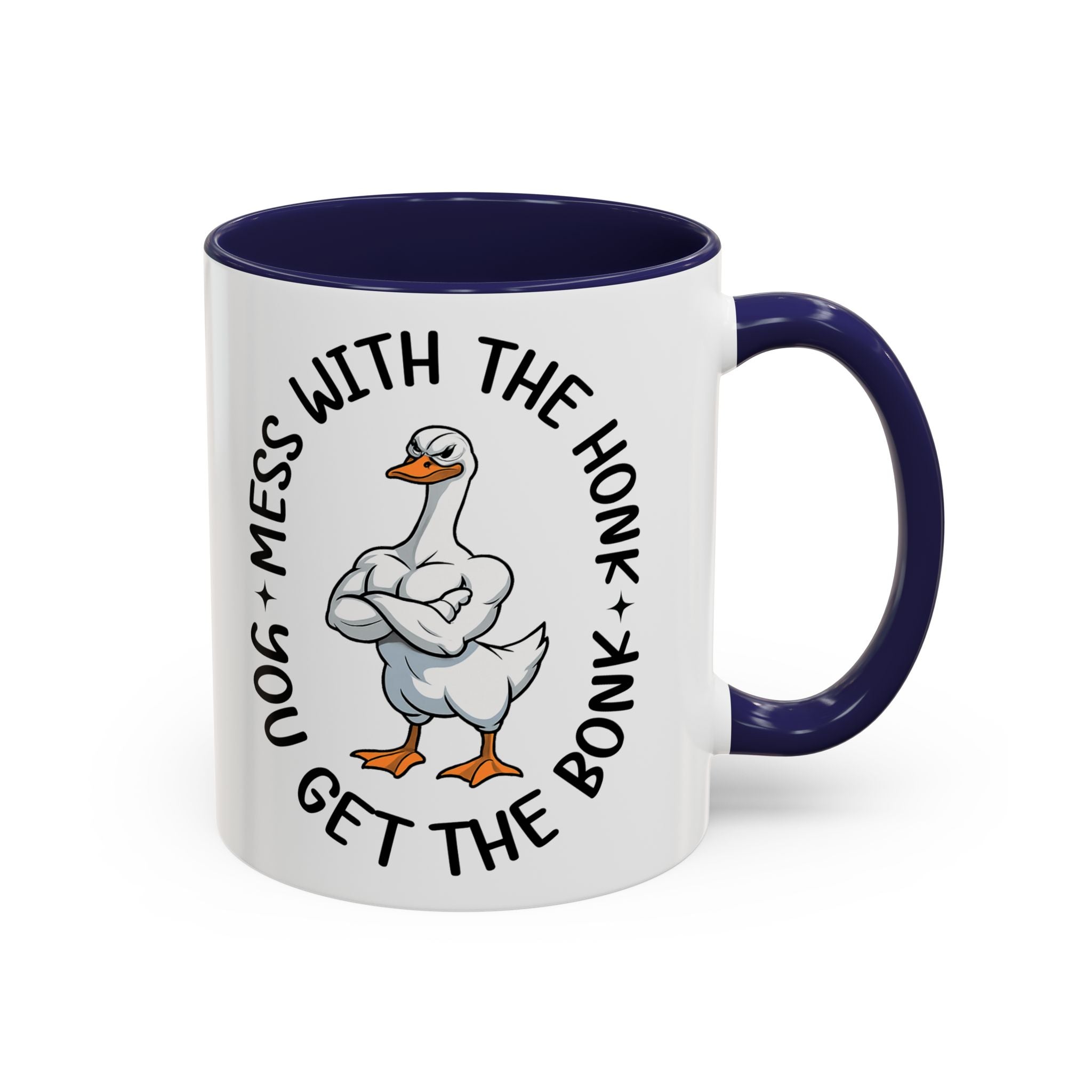 Accent Coffee Mug — "Mess With the Honk, Get the Bonk" Goose Mug sarcasm attitude