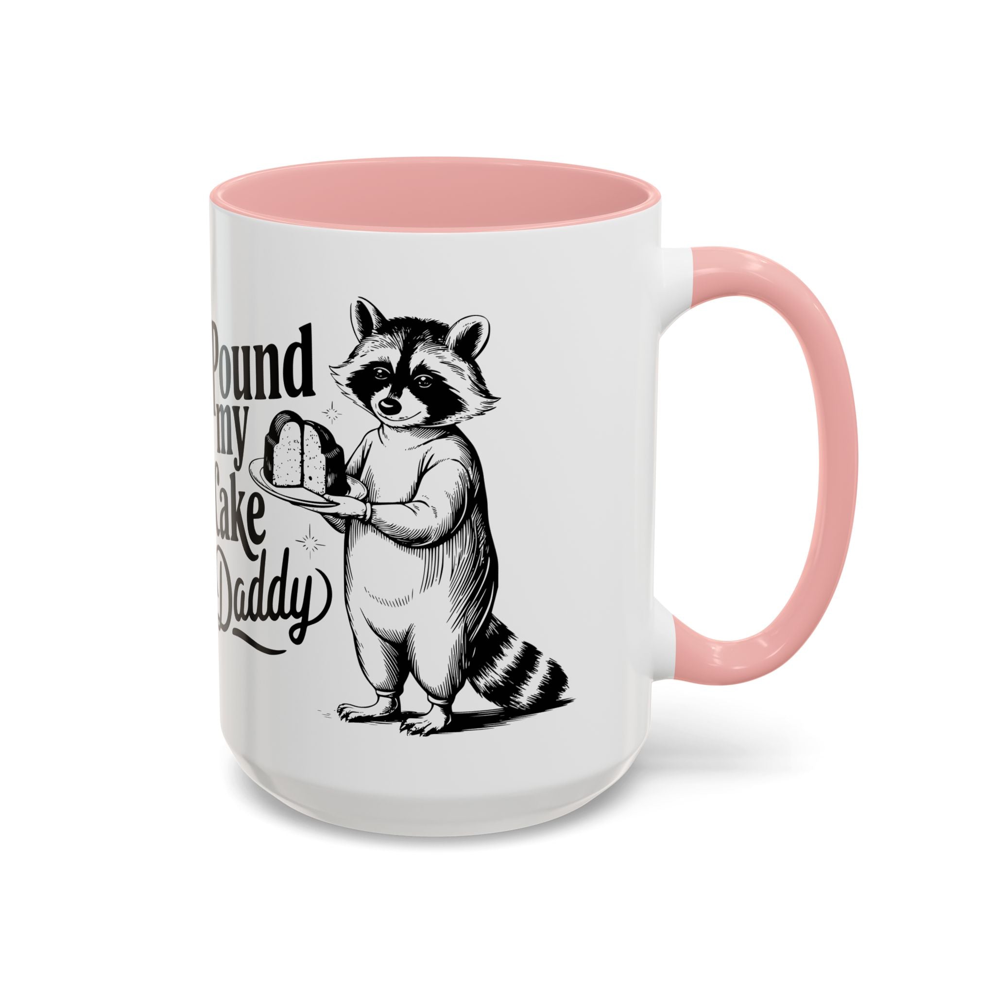 Funny Raccoon Coffee Mug - "Pound My Cake Daddy" adult sex humor