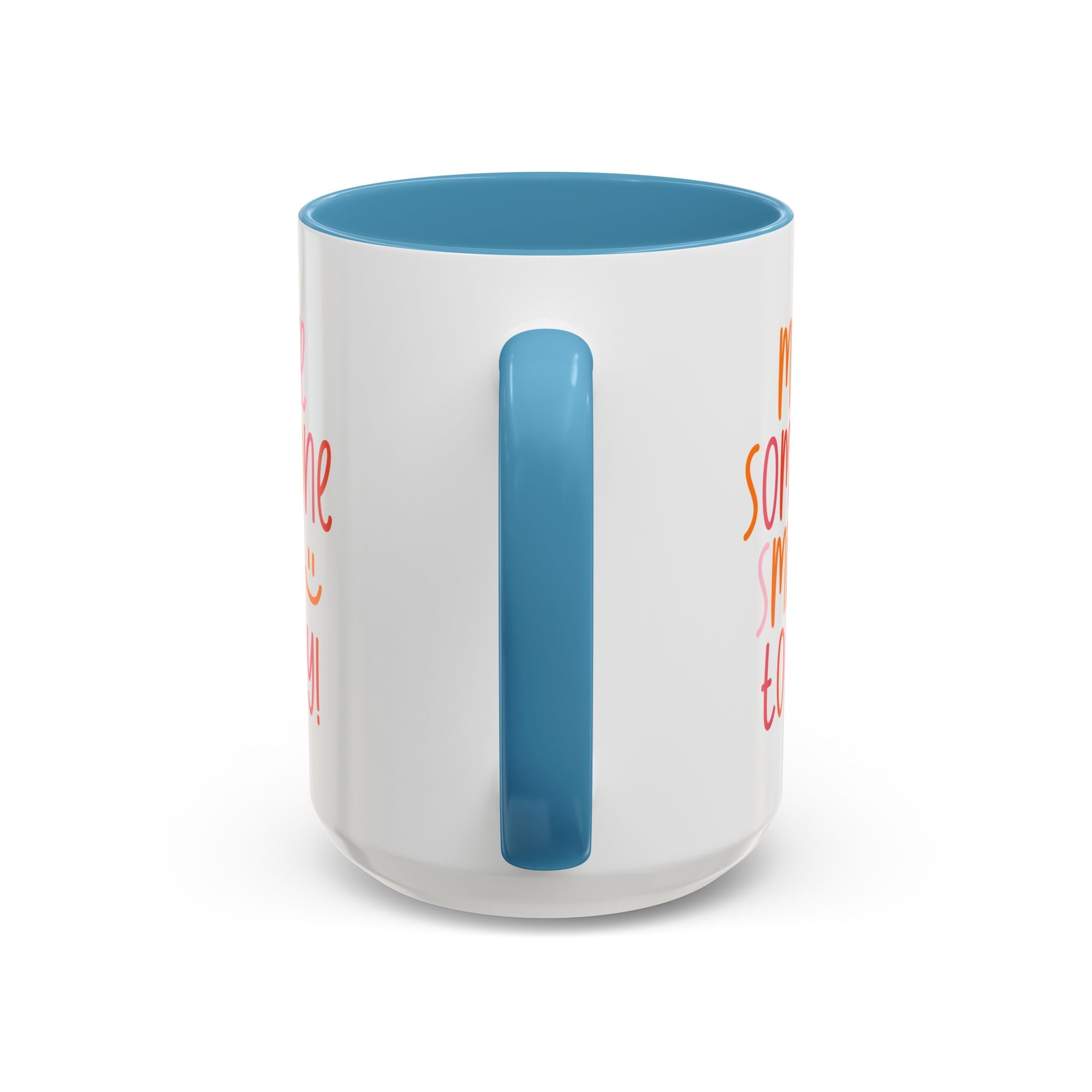Motivational Coffee Mug - Make Someone Smile Today! - Gift for Friend, Inspirational, Cute Coffee Cup, Office Mug, Cheerful Drinkware