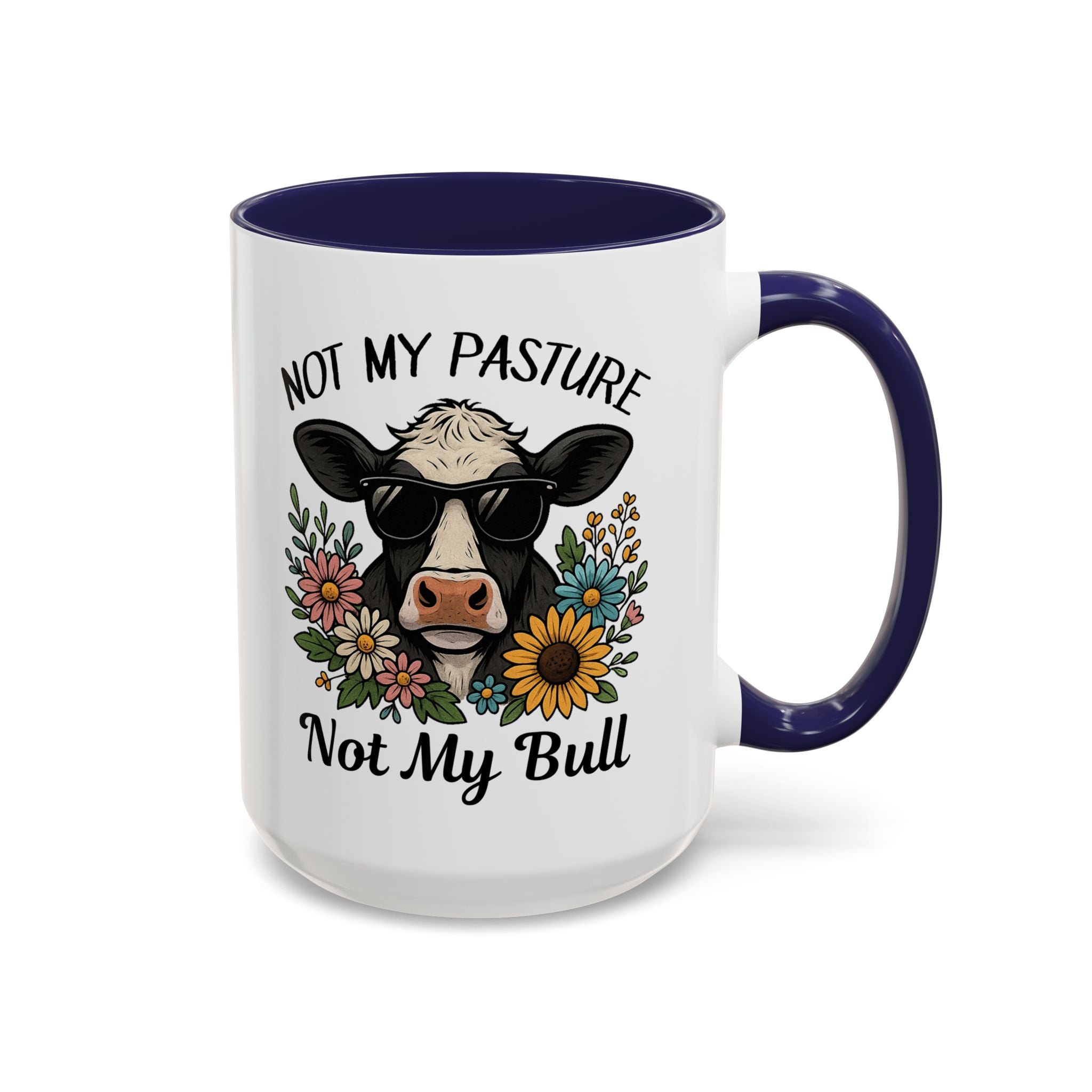 Not My Pasture Not My Bull Coffee Mug — Cow Floral Accent Mug (11/15oz) sarcasm attitude