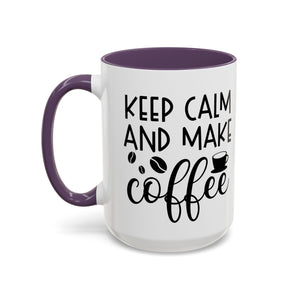 Keep Calm Coffee Mug - Fun Gift for Coffee Lovers, Kitchen Decor, Motivational Drinkware, Homebrew Enthusiast, Daily Motivation