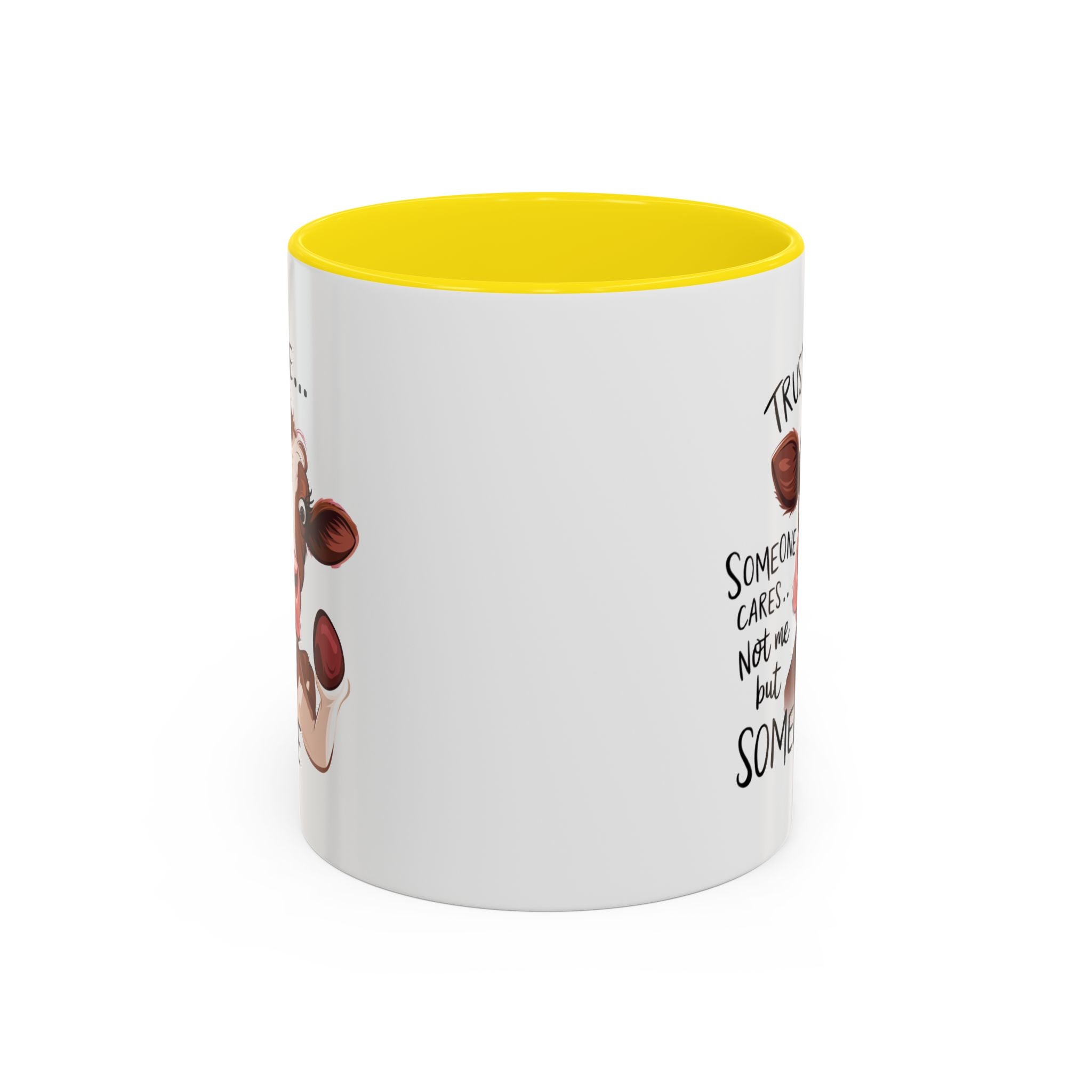 Funny Cow Accent Coffee Mug - Trust Me, Someone Cares attitude sassy animal lover