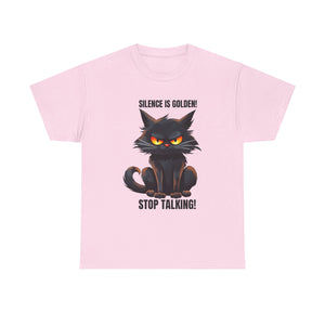 sarcasm Funny Cat Tee - "Silence is Golden! Stop Talking!" - Cute Cat Graphic T-Shirt, Gift for Cat Lovers,  Humor Shirt, Pet Owner Apparel