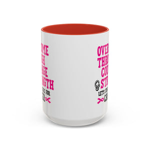 Inspirational Coffee Mug for Cancer Awareness, Gift for Supporters, Fundraising Mug for Breast Cancer, Motivational, 11oz, 15oz