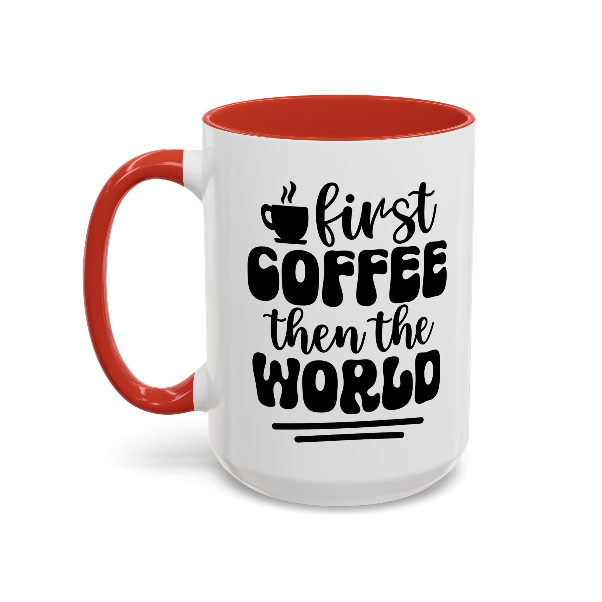 First Coffee Then the World - Stylish Accent Coffee Mug for Coffee Lovers, Gift for Friends, Kitchen Decor, Office Mug, Holiday Present