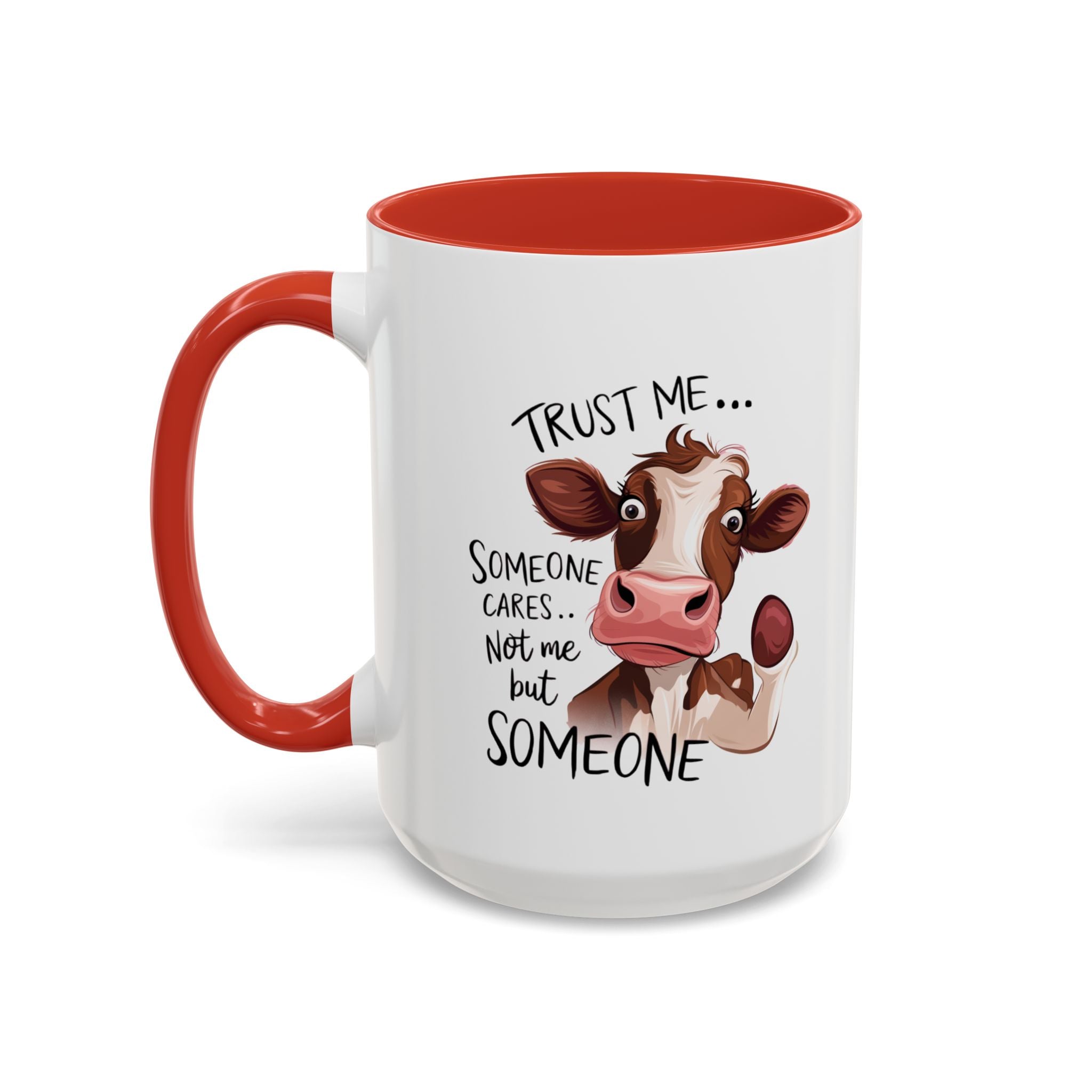 Funny Cow Accent Coffee Mug - Trust Me, Someone Cares attitude sassy animal lover
