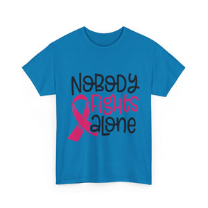 Empowering Awareness Tee - Nobody Fights Alone, Unisex Cotton T-Shirt, Supportive Gift, Breast Cancer Awareness, Inspirational Shirt