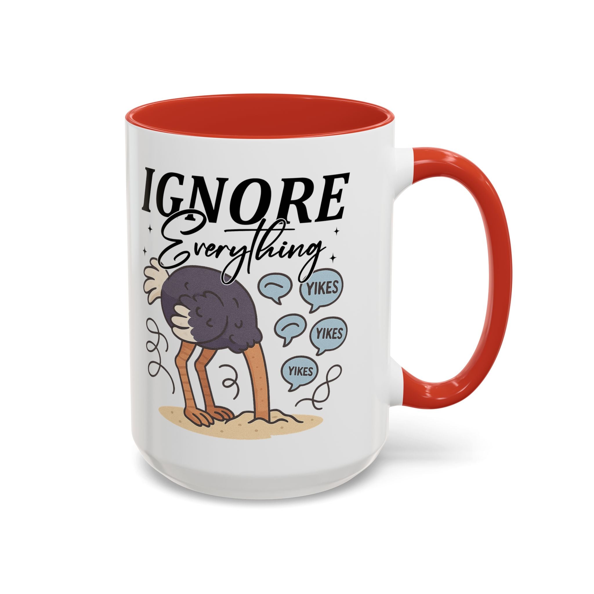 Ignore Everything Coffee Mug — Funny Ostrich Sarcastic Ceramic Accent Mug (11/15oz)