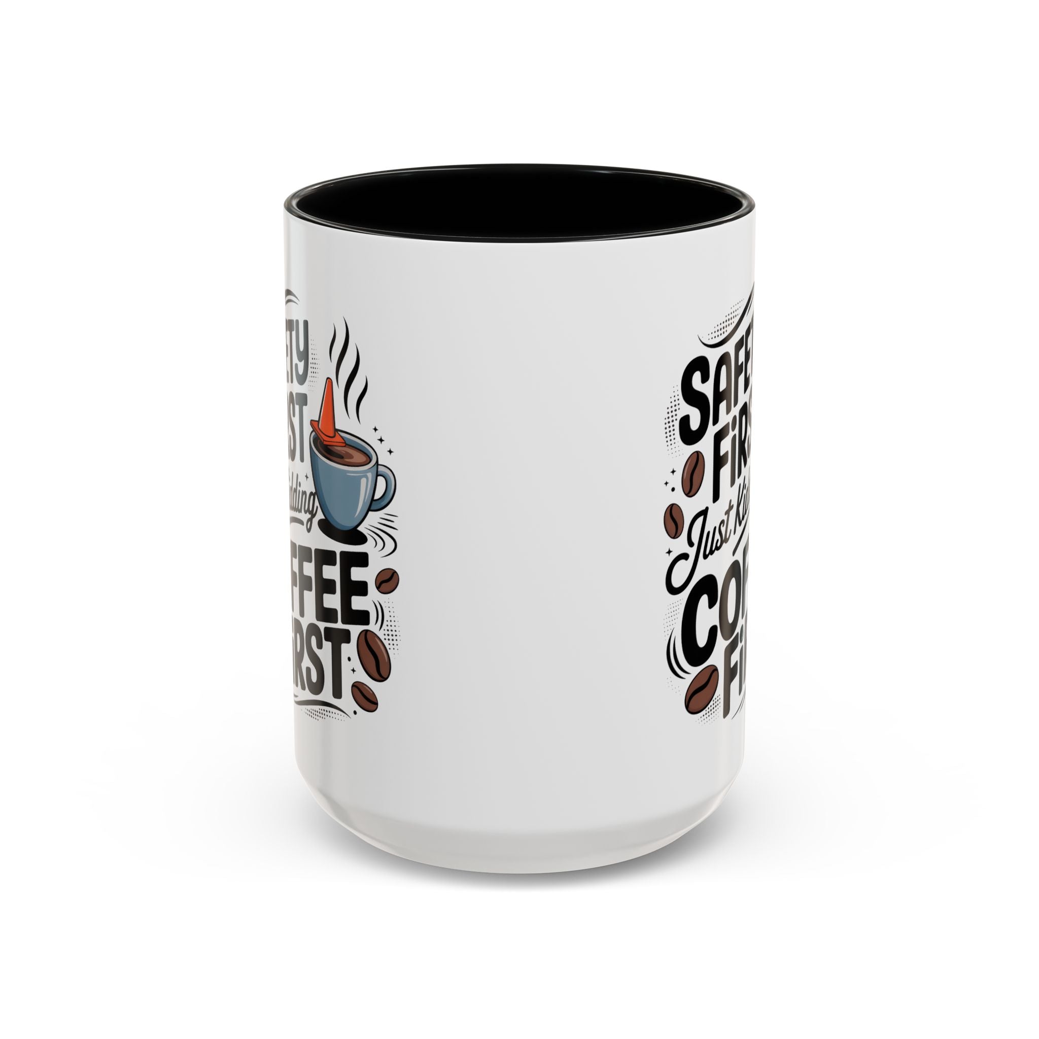 Safety First Coffee Mug - Funny Morning Cup coffee first humor