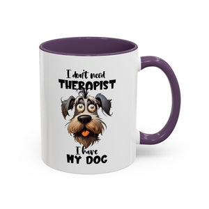 Dog Lover's Coffee Mug: I Don't Need Therapist, Gifts for Pet Owners, Animal Lover Mug, Cute Dog Mug, Funny Gift