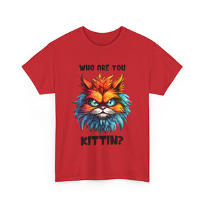 sarcasm  Cat Tee - Who Are You Kittin? Shirt, Funny Cat T-Shirt, Pet Lover Gift, Animal Lover Apparel, Birthday Gift Idea