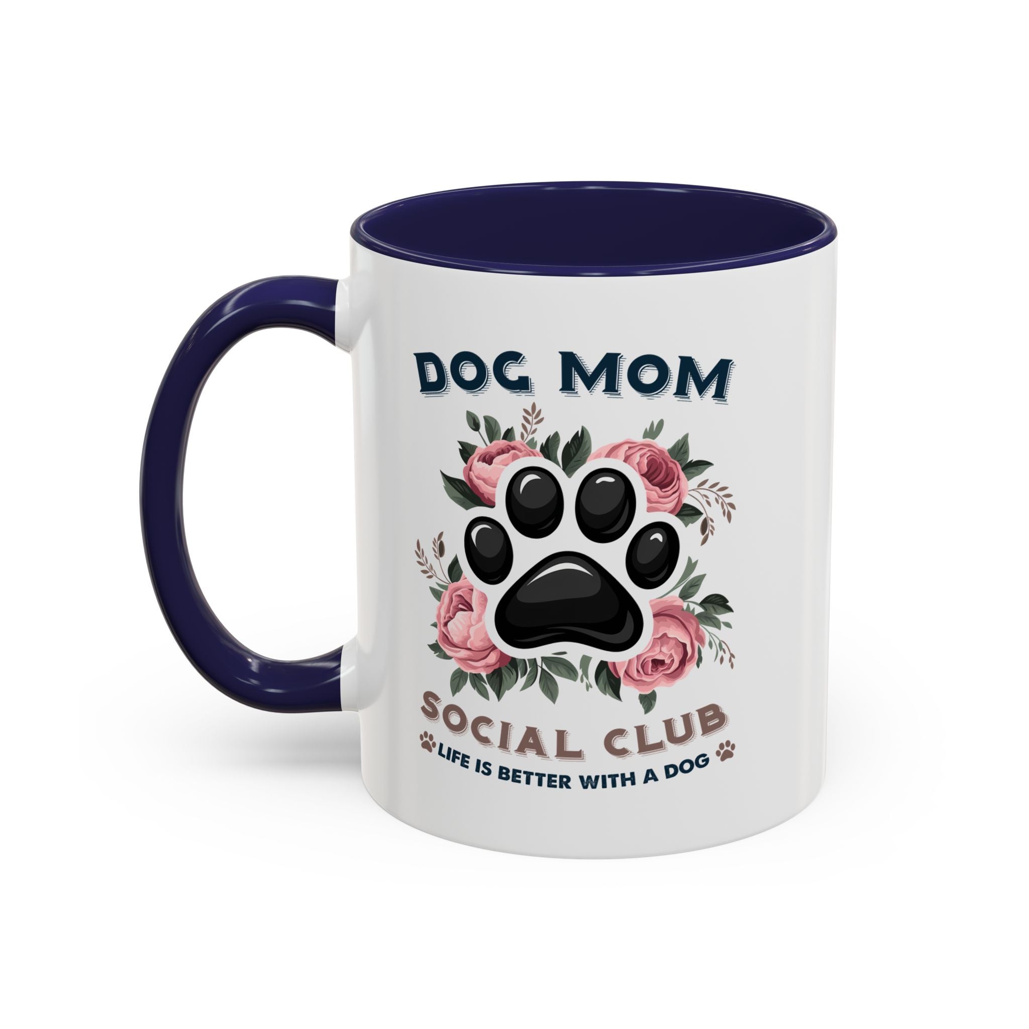 Dog Mom Coffee Mug - Life is Better with a Dog, Pet Lover Gift, Floral Paw Print Mug, Dog Mom Gift, Personalized Dog Mom Mug