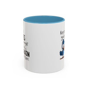 Funny attitude Accent Coffee Mug - "Keep Rolling Your Eyes" Bird Design, 11 & 15oz