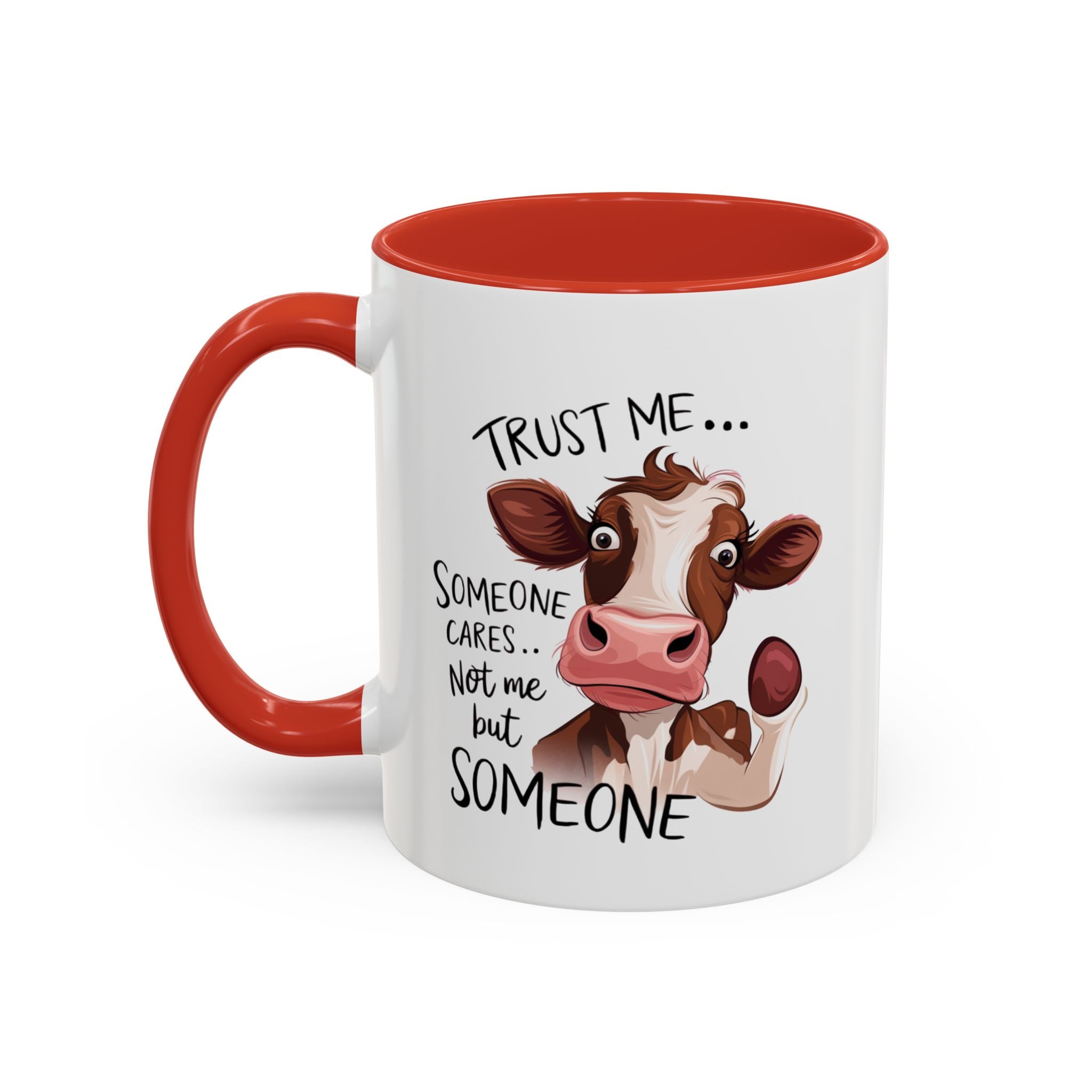 Funny Cow Accent Coffee Mug - Trust Me, Someone Cares attitude sassy animal lover