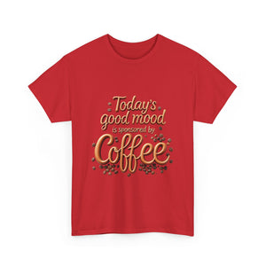 Coffee Mood Unisex Tee - Today's Good Mood Tee, Coffee Lover Shirt, Funny Gift for Him or Her, Casual Wear, Birthday Party Top