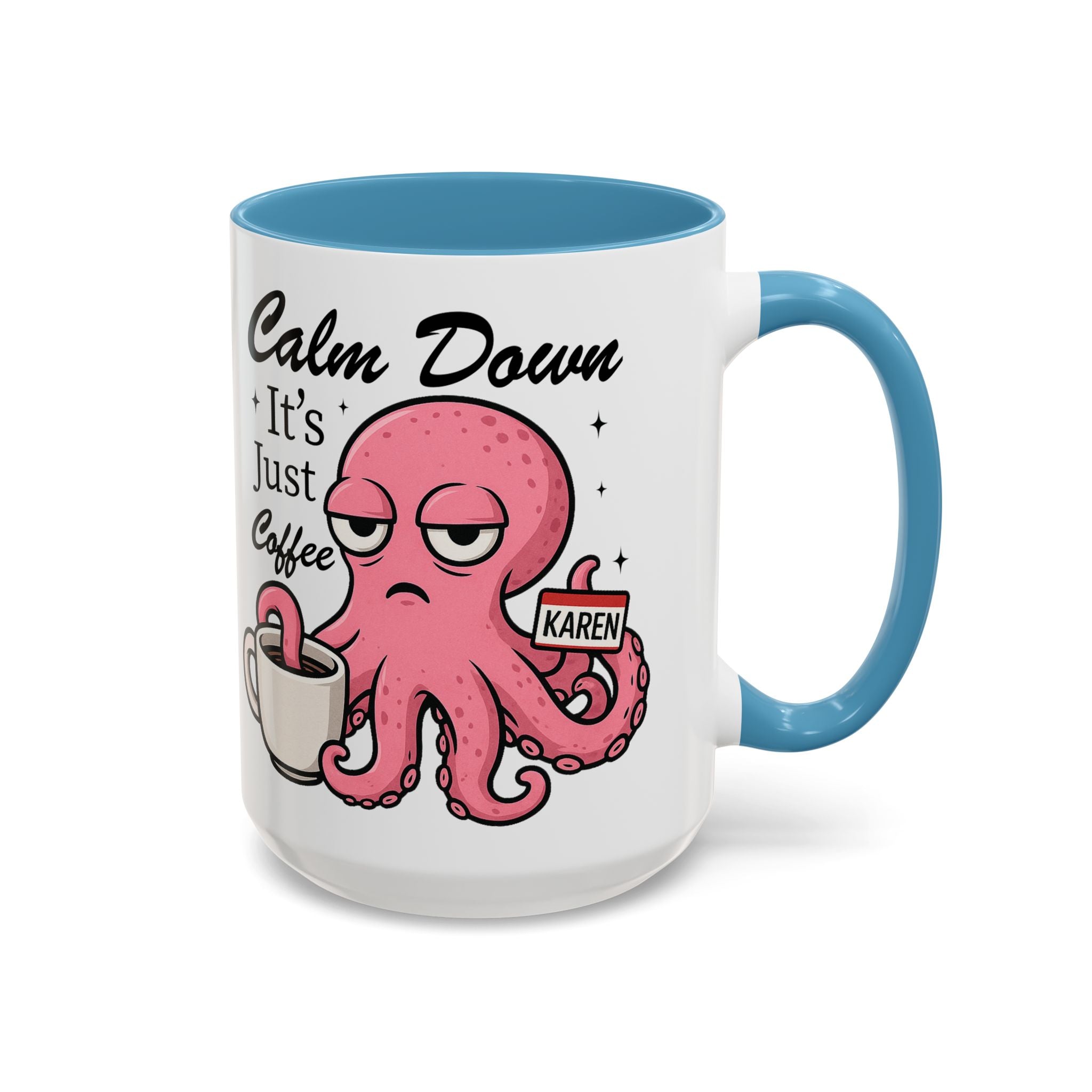 Coffee Mug — 'Calm Down It's Just Coffee' Funny Karen Octopus Accent Mug (11/15oz)