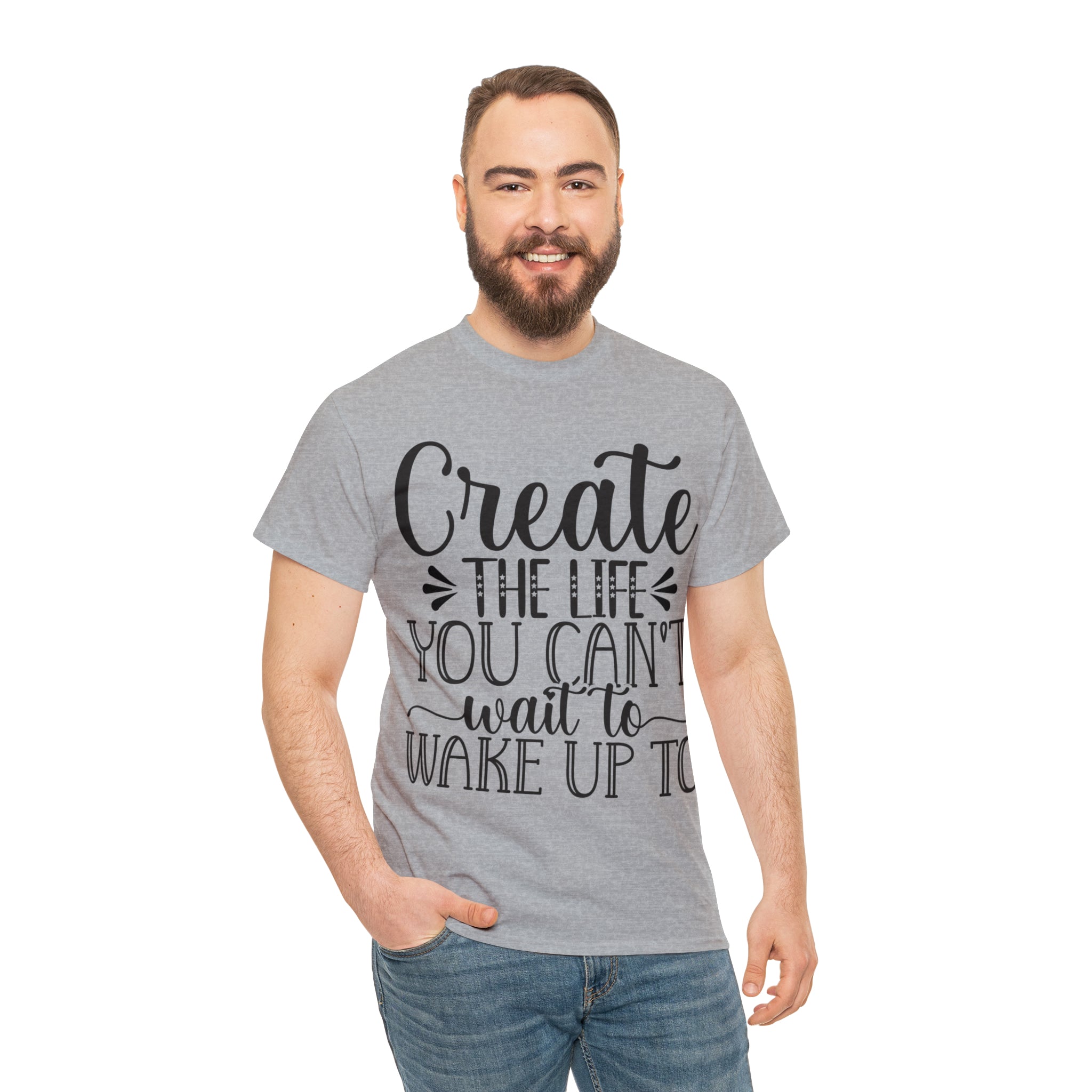 Motivational quote create the life t shirt gift for her or him christmas stocking stuffer Unisex Heavy Cotton Tee