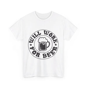 will work for beer funny Unisex Heavy Cotton Tee men women