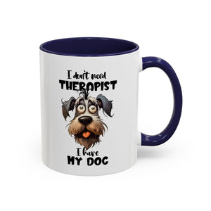 Dog Lover's Coffee Mug: I Don't Need Therapist, Gifts for Pet Owners, Animal Lover Mug, Cute Dog Mug, Funny Gift