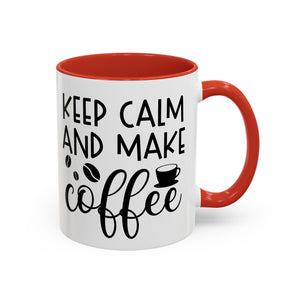 Keep Calm Coffee Mug - Fun Gift for Coffee Lovers, Kitchen Decor, Motivational Drinkware, Homebrew Enthusiast, Daily Motivation