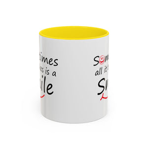 Inspirational Coffee Mug - "Sometimes All It Takes is a Smile" - Perfect Gift for Friends and Family